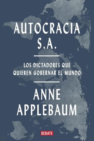 Autocracia S.A. de Anne Applebaum