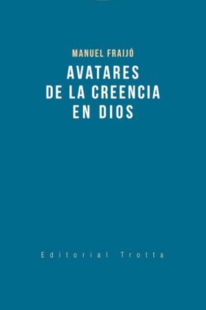 Avatares de la creencia en Dios de Manuel Fraijó