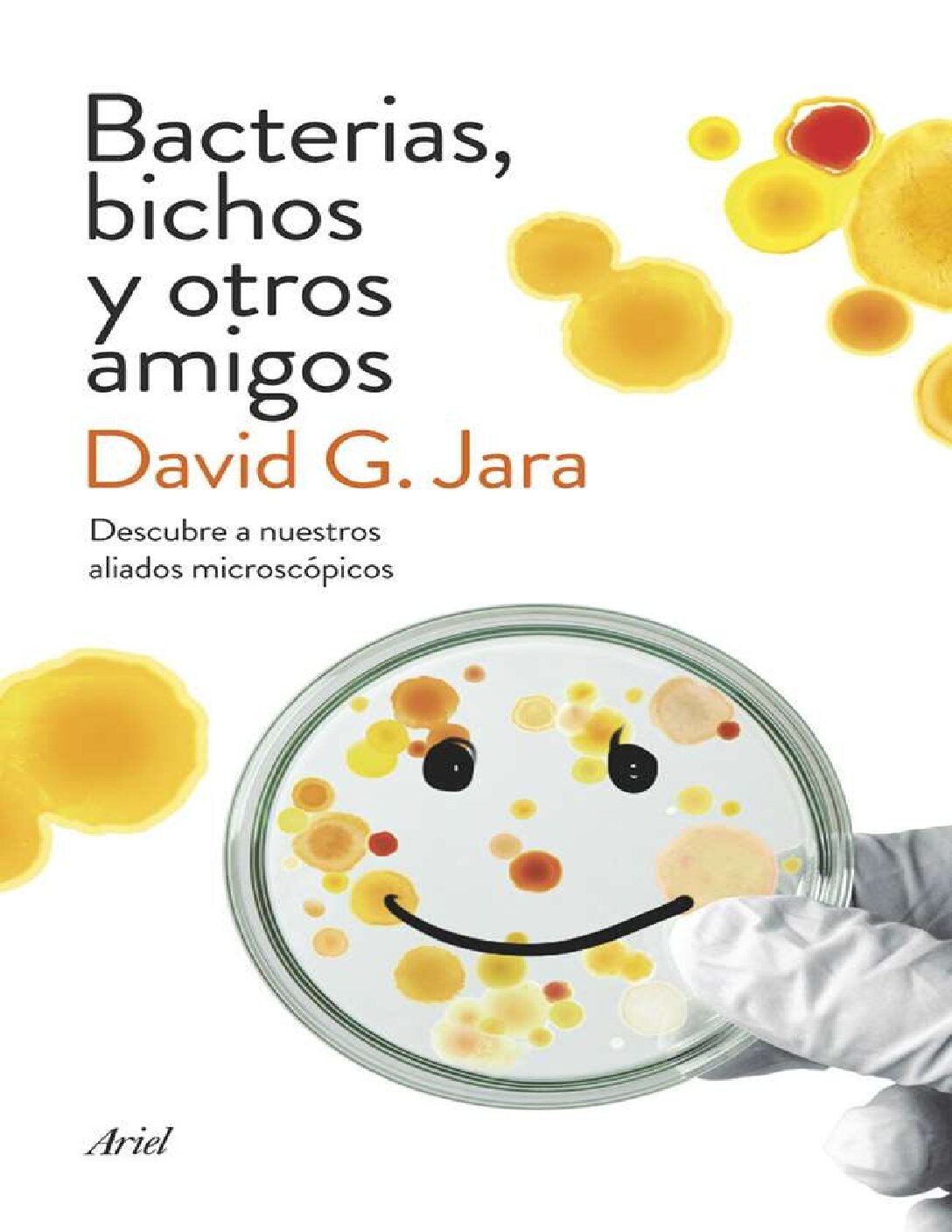 Bacterias, bichos y otros amigo de David González Jara