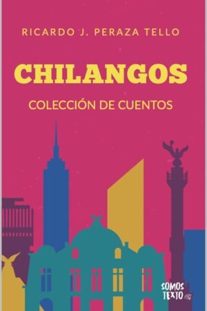 Chilangos de Ricardo J. Peraza Tello