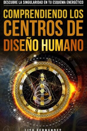 Comprendiendo los Centros de Diseño Humano de Amy Elizabeth