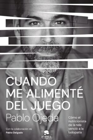 Cuando me alimenté del juego de Pablo Ojeda