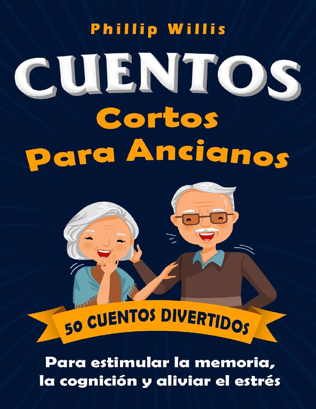 Cuentos Cortos Para Ancianos de Phillip Willis