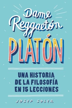 Dame reggaetón, Platón de Josep Soler
