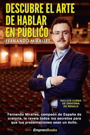 Descubre el Arte de Hablar en Público de Fernando Miralles
