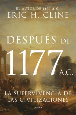 Después de 1177 A. C. de Eric H. Cline