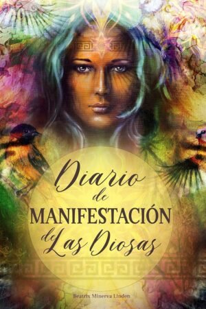 Diario de Manifestación de las Diosas de Beatrix Linden