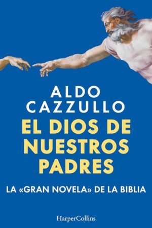 El Dios de nuestros padres de Aldo Cazzullo