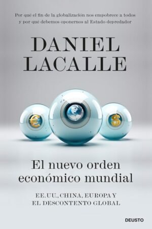 El Nuevo Orden Económico Mundial de Daniel Lacalle