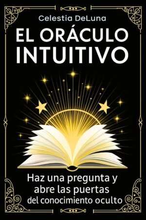 El Oráculo Intuitivo de Celestia DeLuna