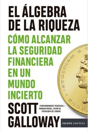 El álgebra de la riqueza de Scott Galloway