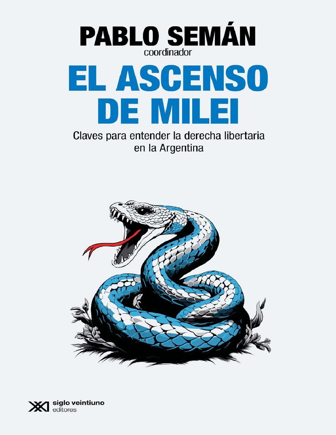 El ascenso de Milei de Pablo Semn