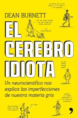 El cerebro idiota de Dean Burnett