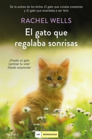 El gato que regalaba sonrisas de Rachel Wells