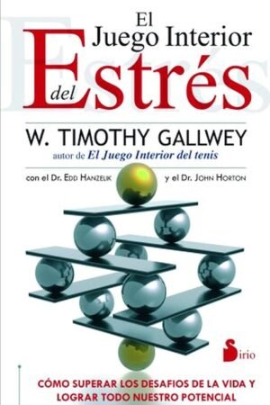 El juego interior del estrés de W. Timothy Gallwey