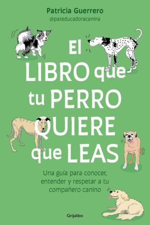 El libro que tu perro quiere que leas de Patricia Guerrero