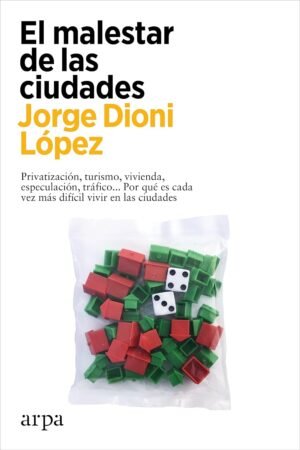 El malestar de las ciudades de Jorge Dioni López