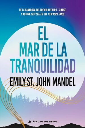 El mar de la tranquilidad de Emily St. John Mandel