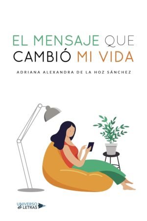 El mensaje que cambió mi vida de Adriana Alexandra de la Hoz Sánchez