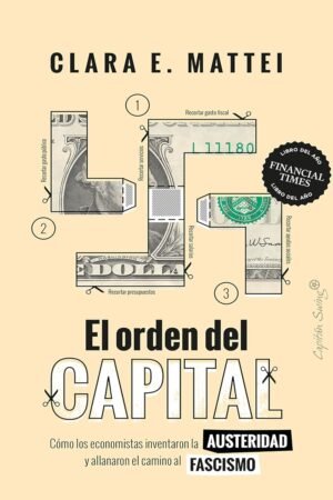 El orden del capital de Clara E. Mattei