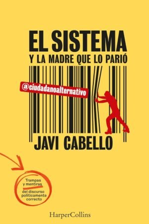 El sistema y la madre que lo parió de Javi Cabello