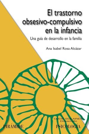 El trastorno obsesivo-compulsivo en la infancia de Ana Isabel Rosa Alcázar