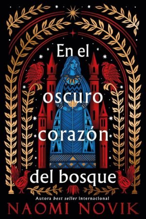 En el oscuro corazón del bosque de Naomi Novik