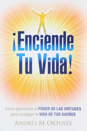 Enciende tu Vida de Andrés Ortuste