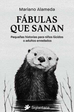Fábulas que sanan de Mariano Alameda