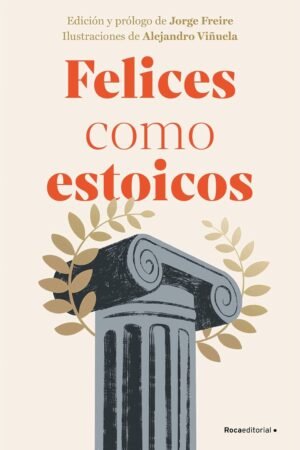 Felices como estoicos de Varios autores