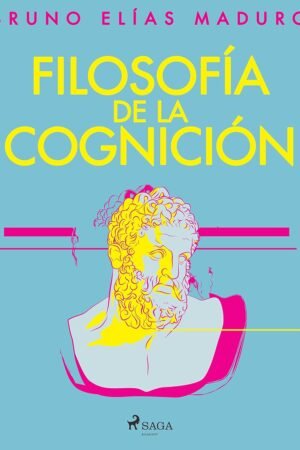 Filosofía de la cognición de Bruno Elías Maduro