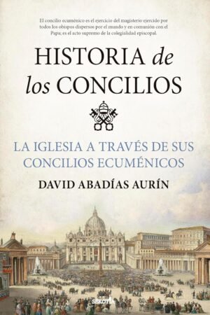 Historia de los concilios de David Abadías Aurin