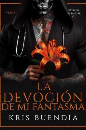 La Devoción de mi Fantasma de Kris Buendía