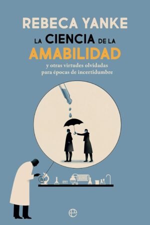 La ciencia de la amabilidad de Rebeca Yanke