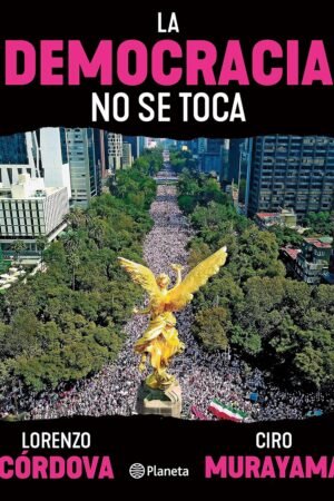 La democracia no se toca de Lorenzo Córdova