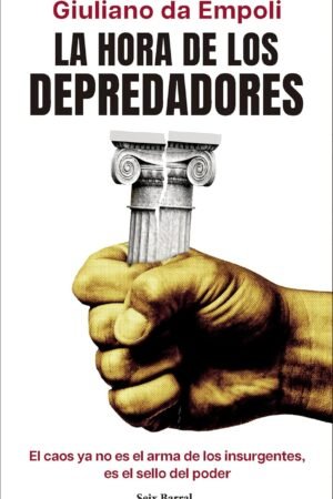 La hora de los depredadores de Giuliano da Empoli