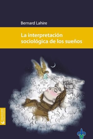 La interpretación sociológica de los sueños de Bernard Lahire