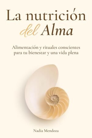 La nutrición del Alma de Nadia Mendoza