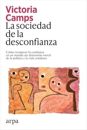 La sociedad de la desconfianza de Victoria Camps