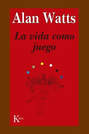 La vida como juego de Alan Watts