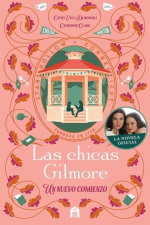 Las chicas Gilmore de Cathy East Dubowskik