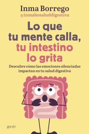 Lo que tu mente calla, tu intestino lo grita de Inma Borrego