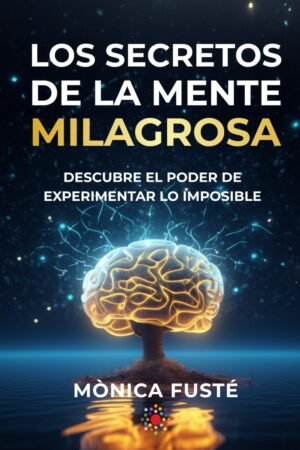 Los secretos de la mente milagrosa de Mònica Fusté