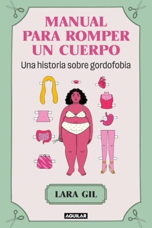 Manual para romper un cuerpo de Lara Gil