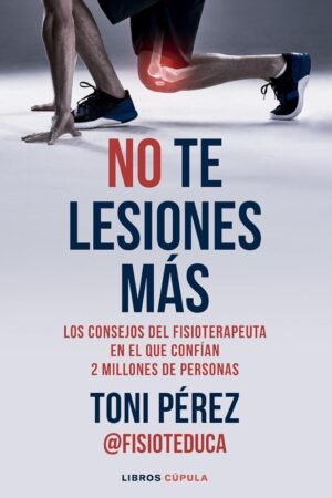 No te lesiones más de Toni Pérez