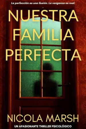 Nuestra Familia Perfecta de Nicola Marsh
