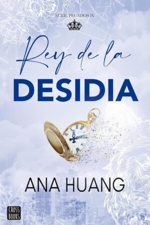 Pecados 4. Rey de la desidia de Ana Huang
