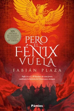 Pero el Fénix vuela de Fabián Plaza