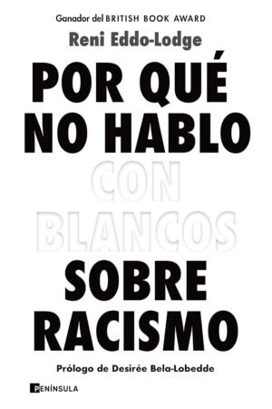 Por qué no hablo con blancos sobre Racismo de Reni Eddo-Lodge