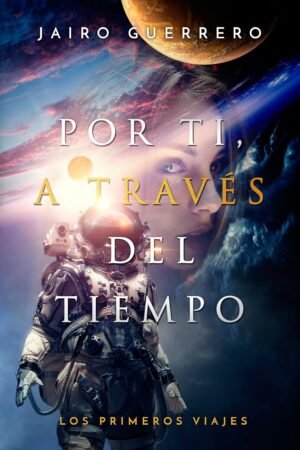 Por ti, a través del tiempo de Jairo Guerrero